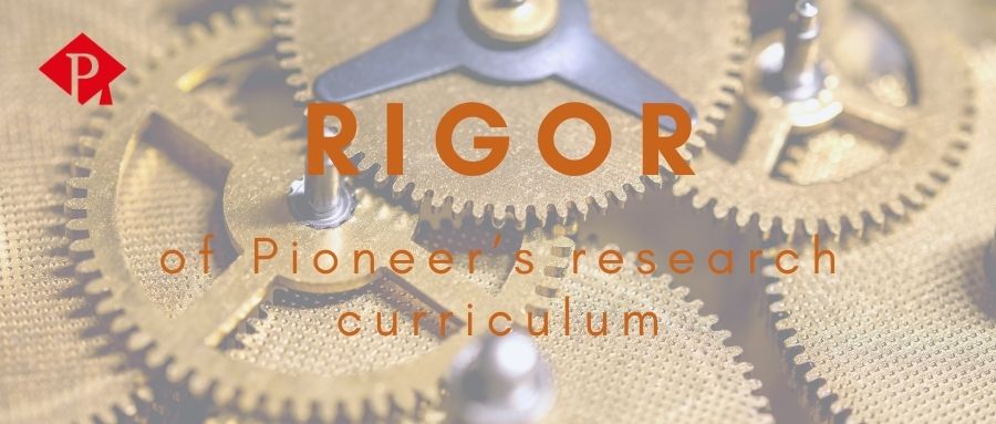 Rigor of Pioneers research curriculum inspires creativity and agency in the research process